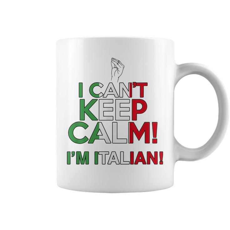 I Cant Keep Calm Im Italian Funny Loud Italy Flag Meme  Coffee Mug