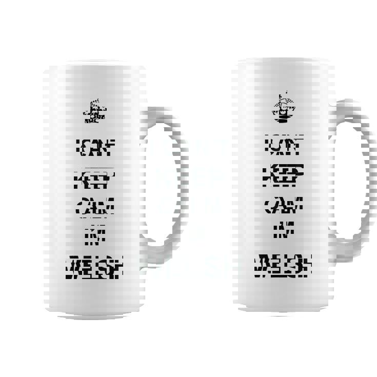 I Cant Keep Calm Im Welsh Coffee Mug