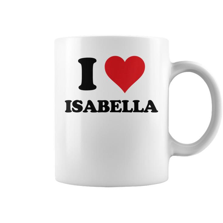 I Heart Isabella First Name I Love Personalized Stuff  Coffee Mug