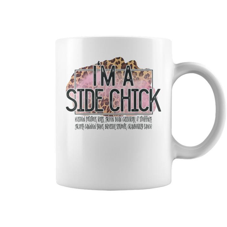 Im A Side Chick Thanksgiving  Coffee Mug