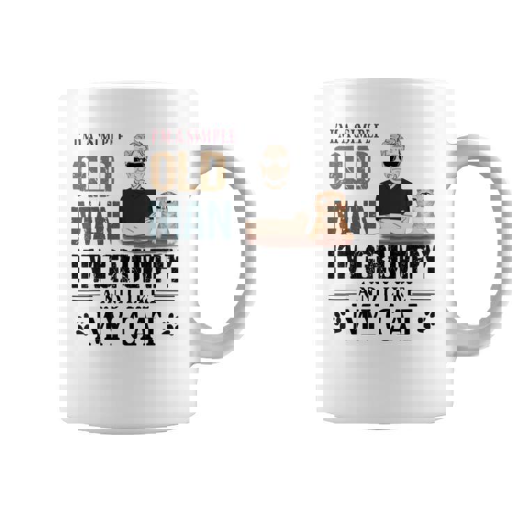 Im A Simple Old Man Im Grumpy And I Like My Cat Coffee Mug