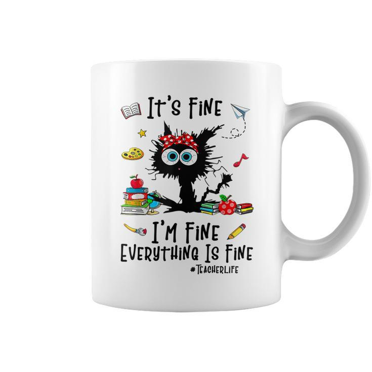 I'm Fine Everything Is Fine Love Teacher Life Cat Lovers Coffee Mug