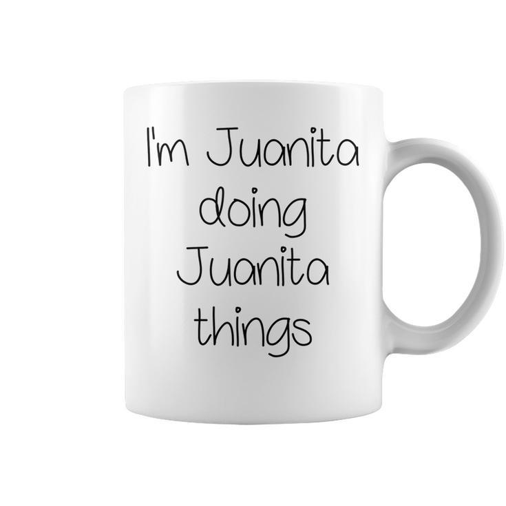 Im Juanita Doing Funny Things Women Name Birthday Gift Idea Coffee Mug