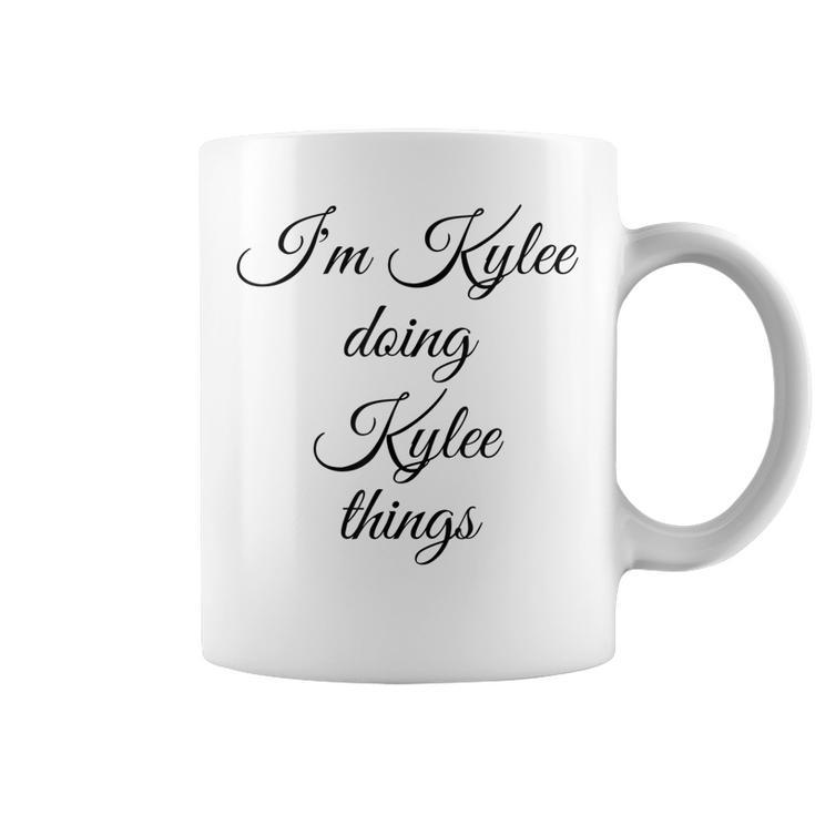 Im Kylee Doing Kylee Things Funny Birthday Name Gift Idea Coffee Mug
