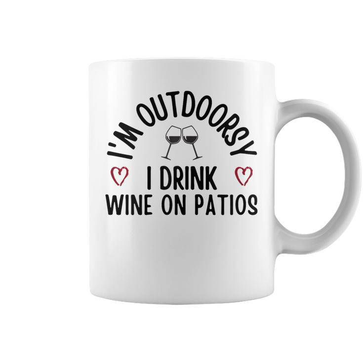 I'm Outdoorsy I Drink Wine On Patios Wine Family Coffee Mug