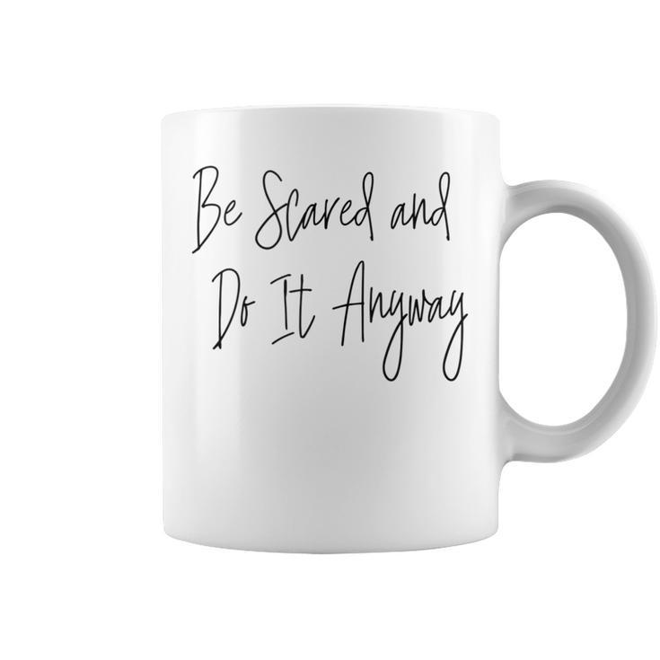 Inspirational Courage Bravery Script Typography Quote Coffee Mug