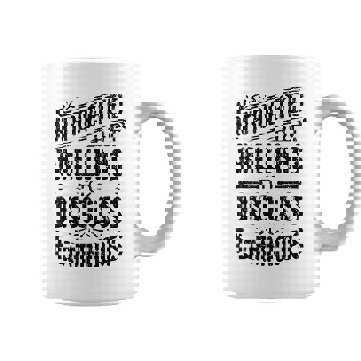 Introverted But Willing To Discuss Flamingoes Funny Coffee Mug