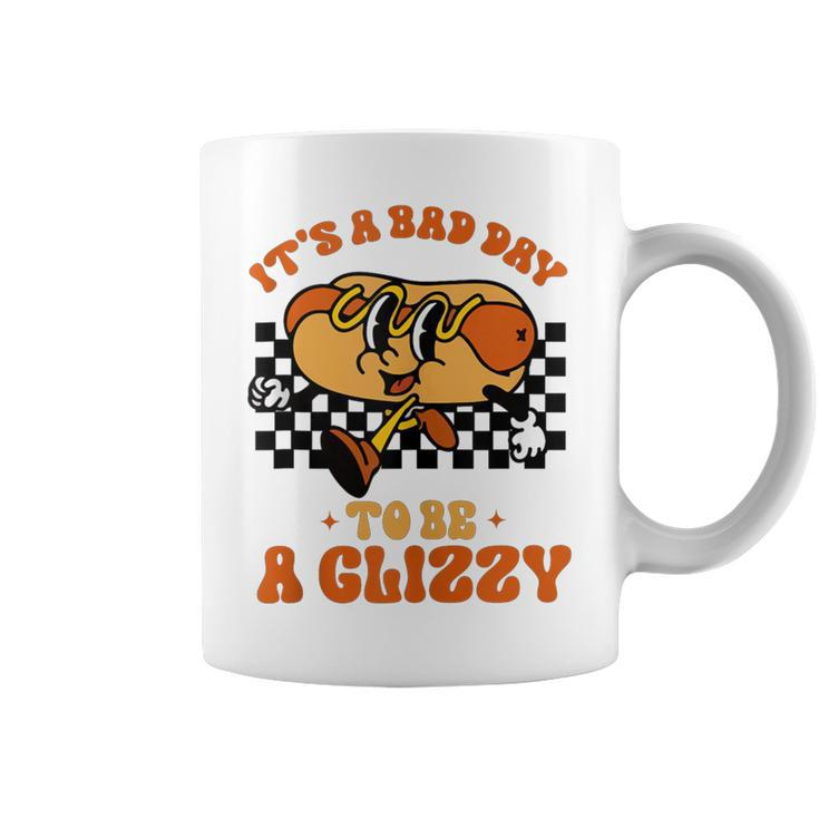 It's A Bad Day To Be A Glizzy Hot Dog Coffee Mug