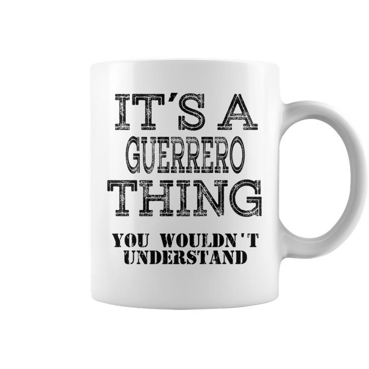 Its A Guerrero Thing You Wouldnt Understand Matching Family Coffee Mug