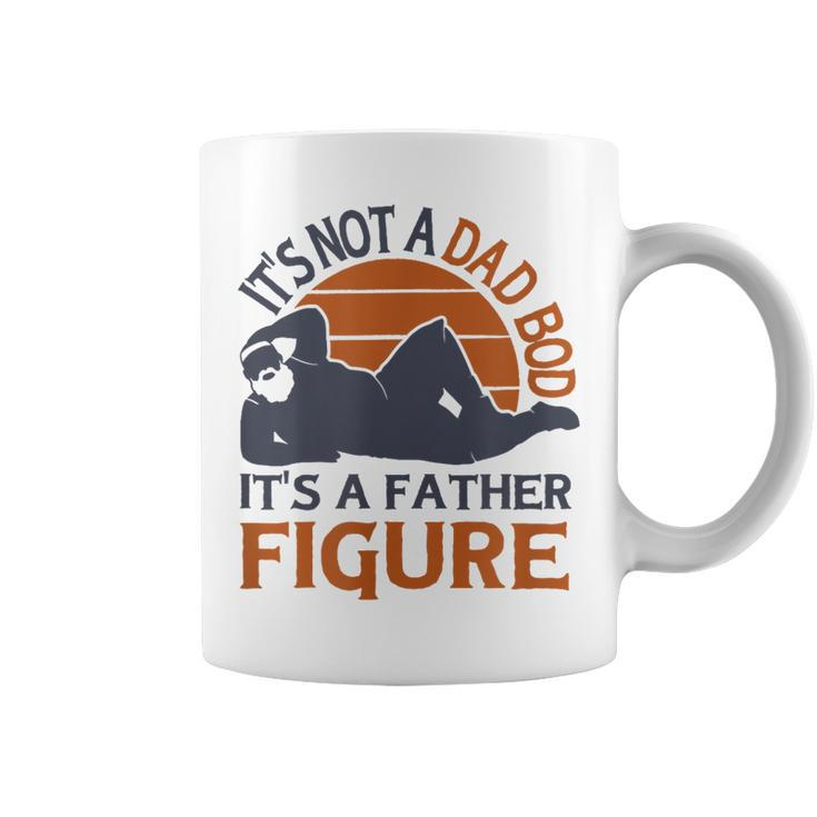 Its Not A Dad Bod Its A Father Figure - Funny Fathers Day  Coffee Mug