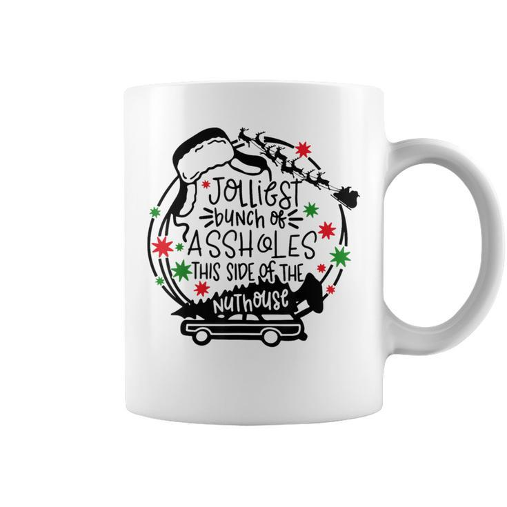 Jolliest Bunch Of Assholes This Side Of The Nut House Coffee Mug