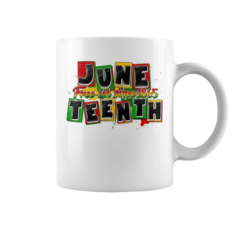 Junenth Free-Ish Since 1865 Black Proud African Melanin  Coffee Mug