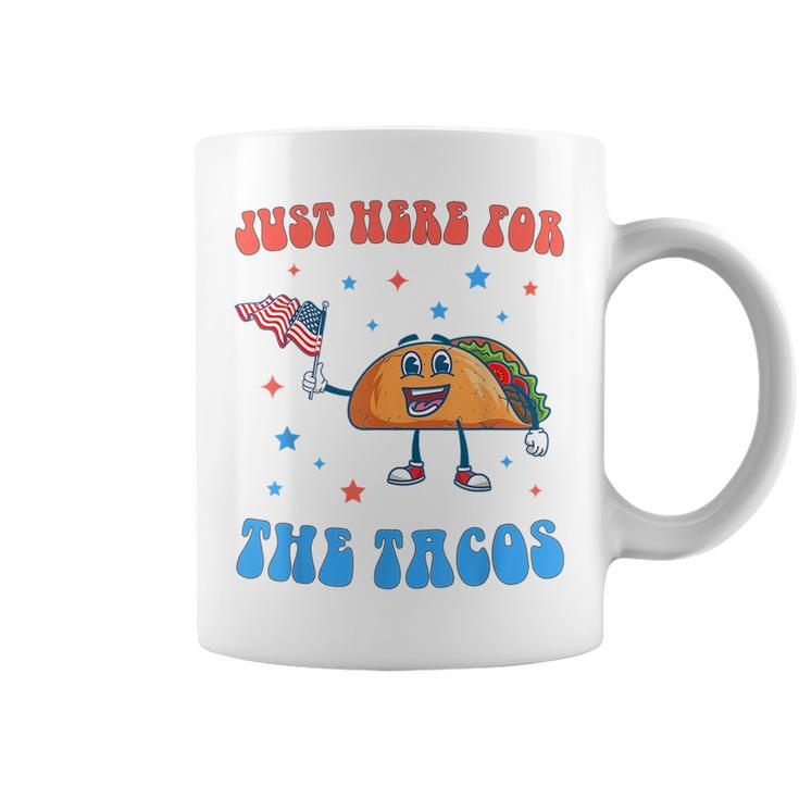 Just Here For The Tacos Funny 4Th Of July Tacos Tacos Funny Gifts Coffee Mug