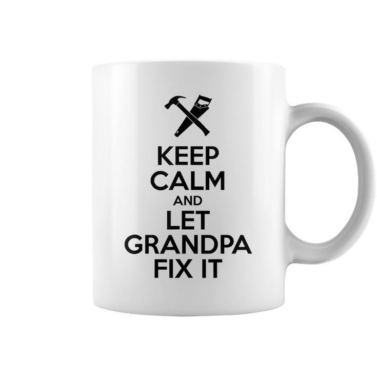 Keep Calm Let Grandpa Fix It Funny Fathers Day  Coffee Mug