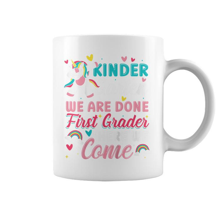 Kids Kindergarten We Are Done First Grade Here We Come Unicorn  Coffee Mug