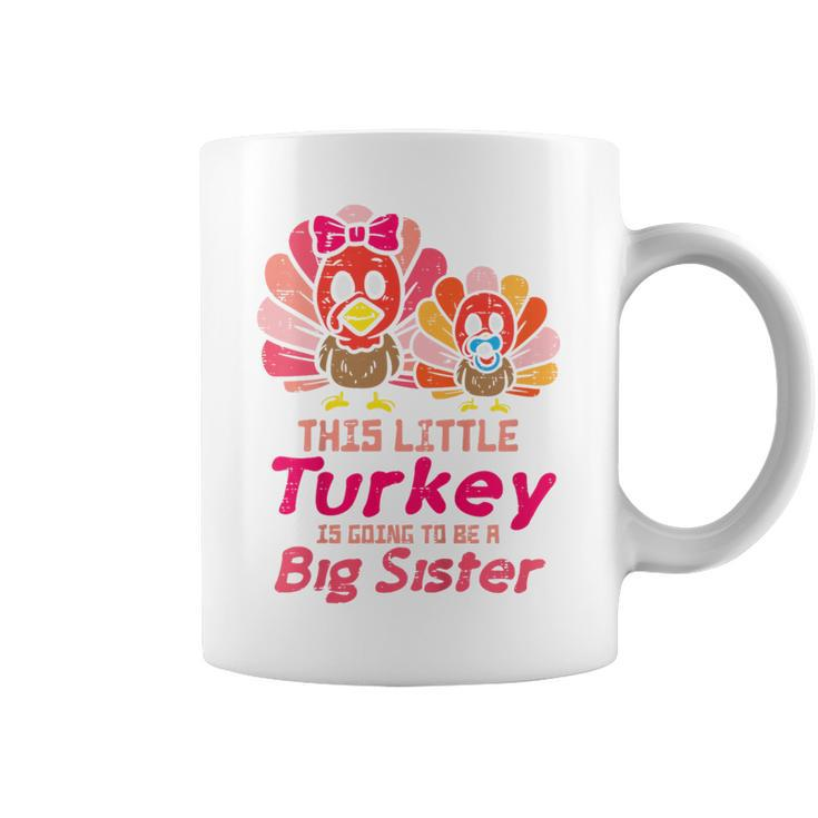 Kids This Little Turkey Will Be Big Sister Pregnancy Thanksgiving  Coffee Mug
