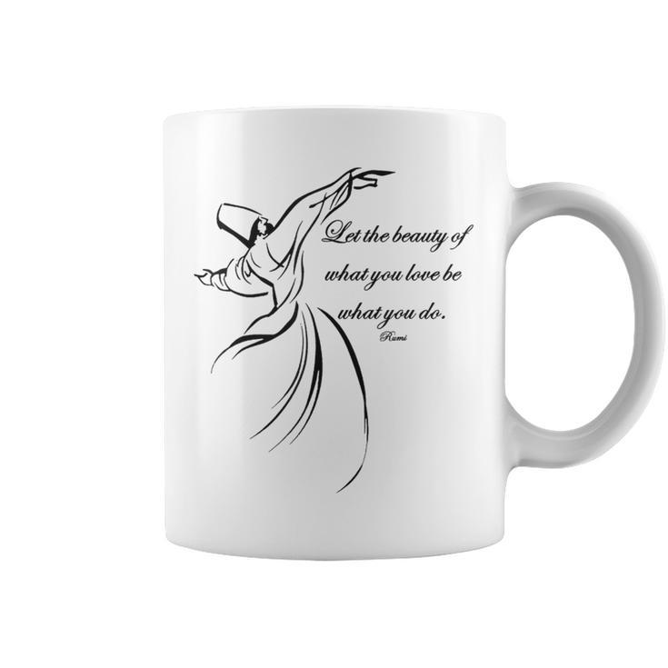 Let The Beauty Of What You Love Be What You Do Dervish Quote Coffee Mug