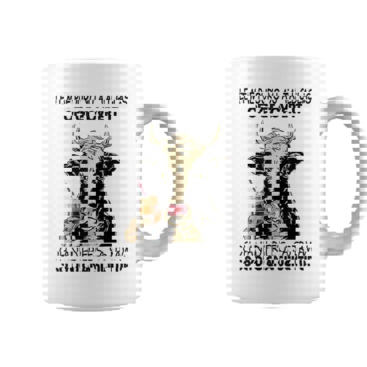 Let Me Pour You A Tall Glass Of Get Over It Cow  Coffee Mug