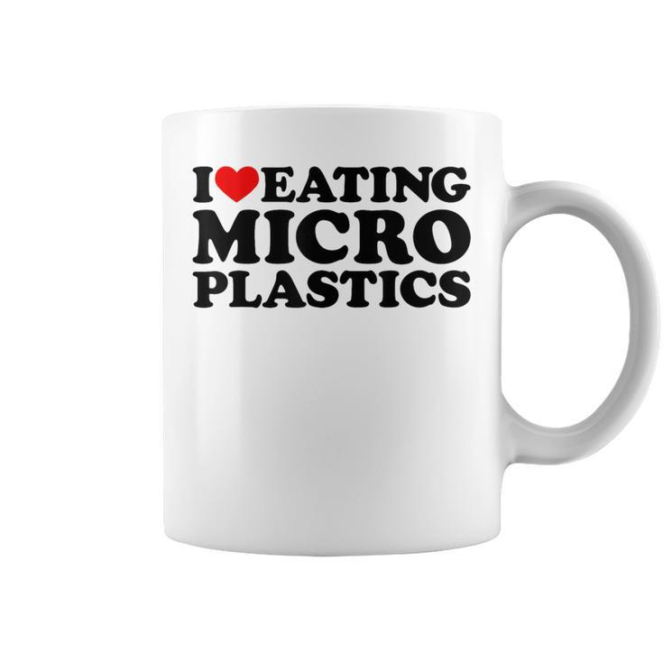 I Love Eating Microplastics Heart To Eat Micro Plastic Coffee Mug
