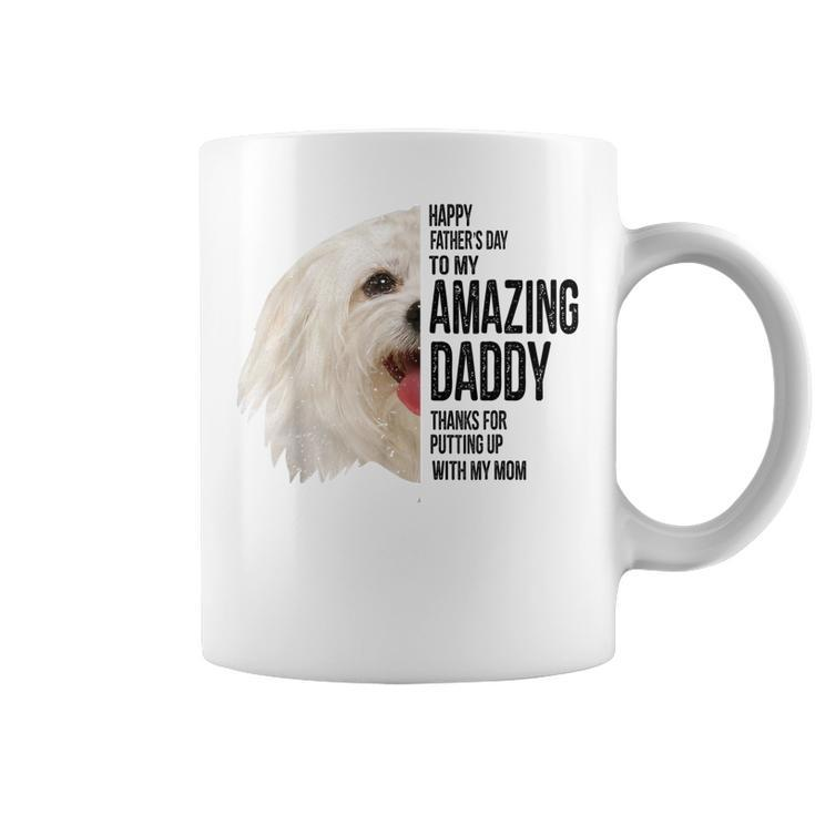 Maltese Dad Happy Fathers Day To My Amazing Daddy Maltese  Coffee Mug