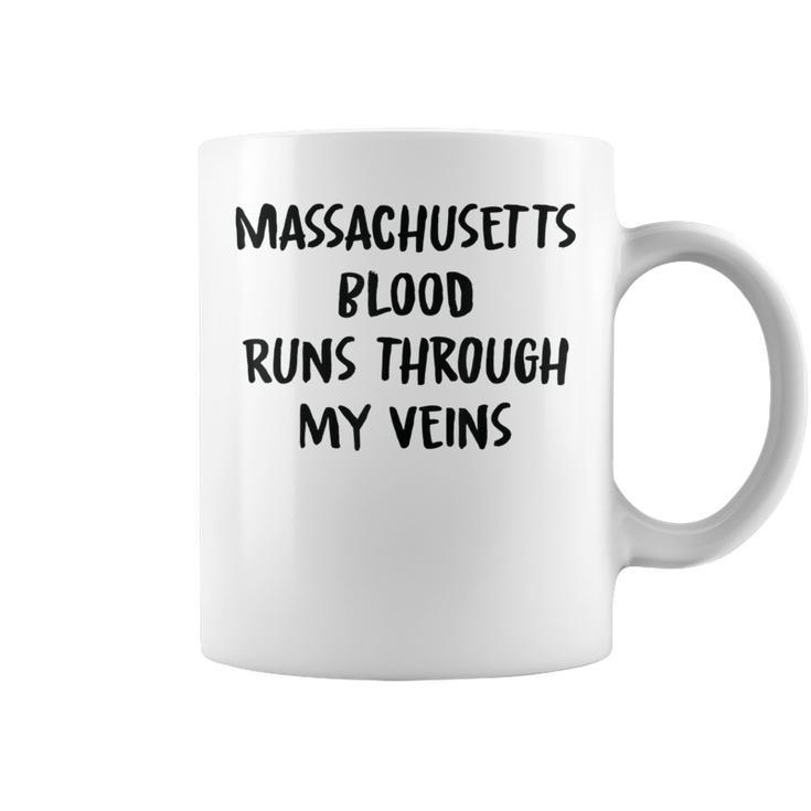 Massachusetts Blood Runs Through My Veins Novelty Sarcastic Coffee Mug