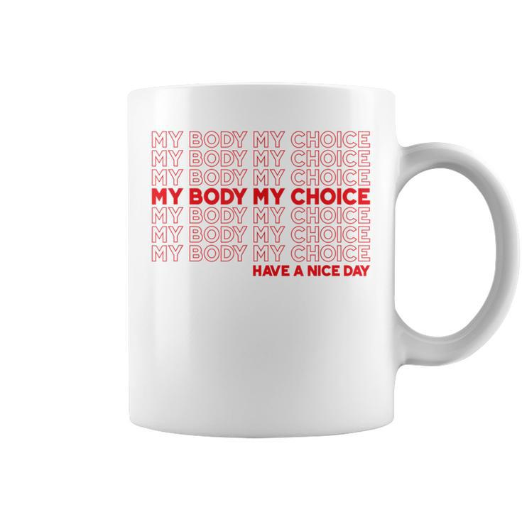 My Body My Choice Pro Choice Protect Roe 73 Abortion Right Coffee Mug