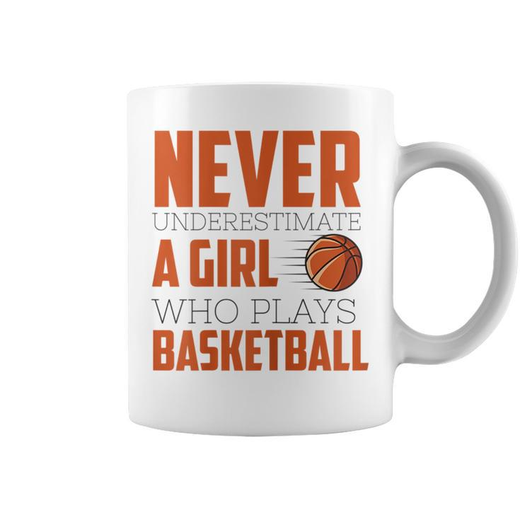 Never Underestimate A Girl Who Plays Basketball Funny Sports Basketball Funny Gifts Coffee Mug