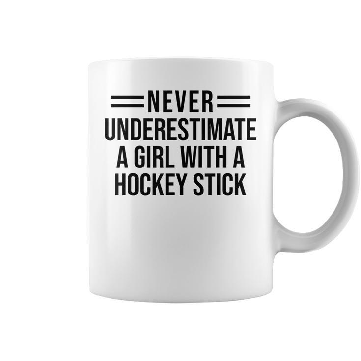 Never Underestimate A Girl With A Hockey Stick Hockey Girl Hockey Funny Gifts Coffee Mug