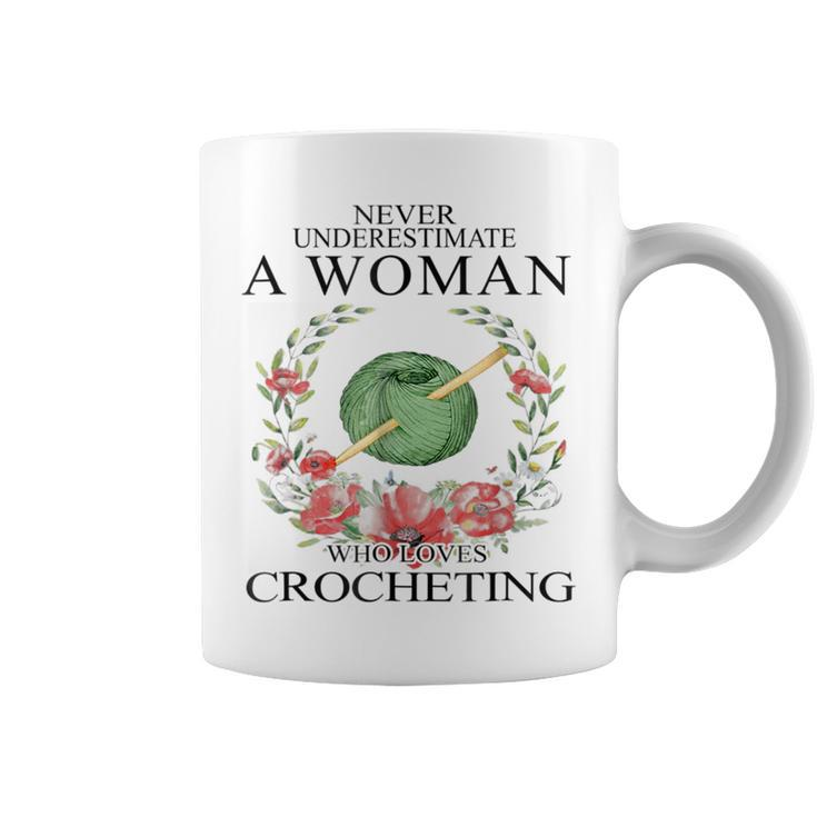 Never Underestimate A Woman Who Loves Crocheting Coffee Mug