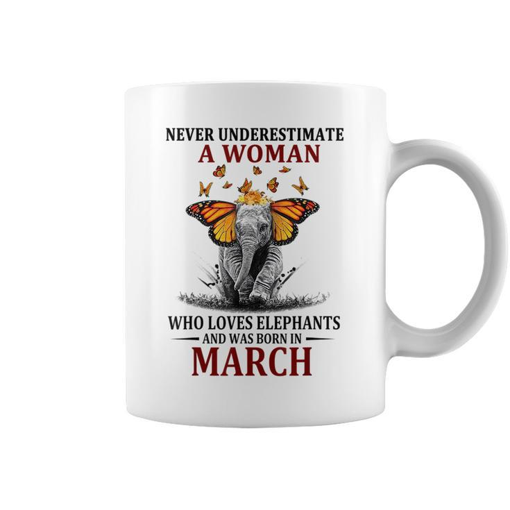 Never Underestimate A Woman Who Loves Elephants March Coffee Mug