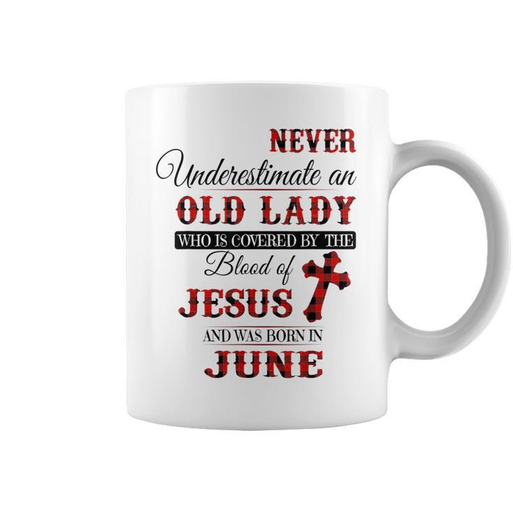 Never Underestimate An Old Lady Love Jesus Born In June Coffee Mug
