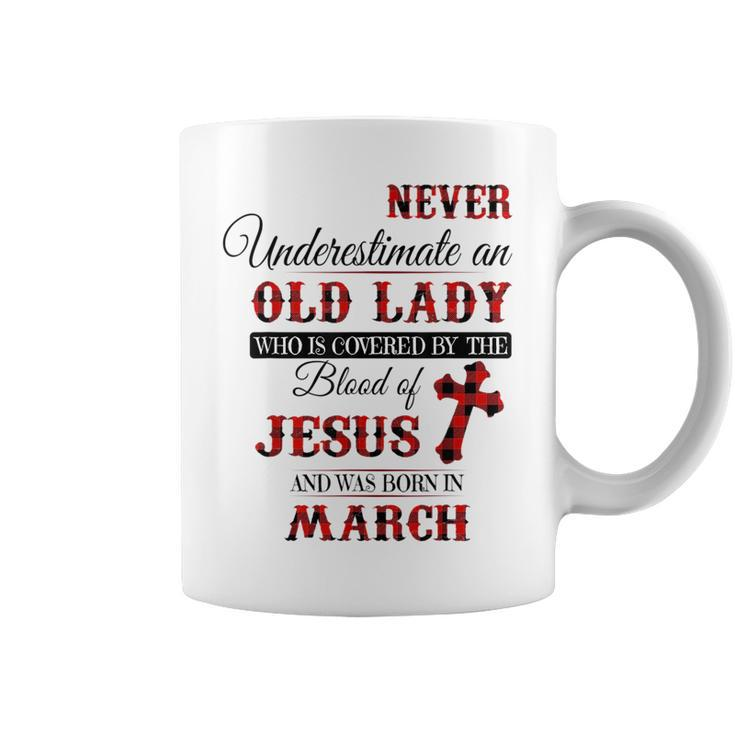 Never Underestimate An Old Lady Love Jesus Born In March Coffee Mug