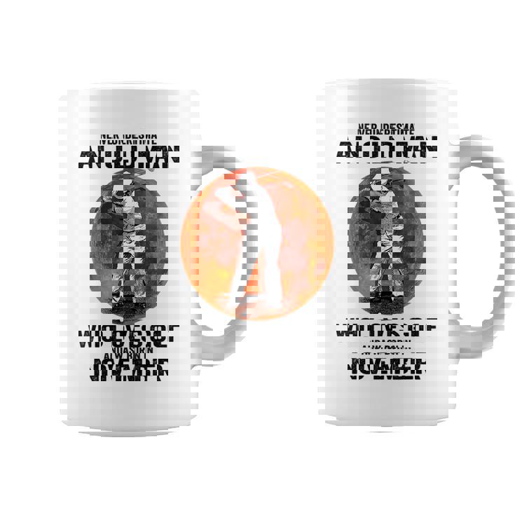 Never Underestimate An Old Man Loves Golf Born In November Gift For Mens Coffee Mug