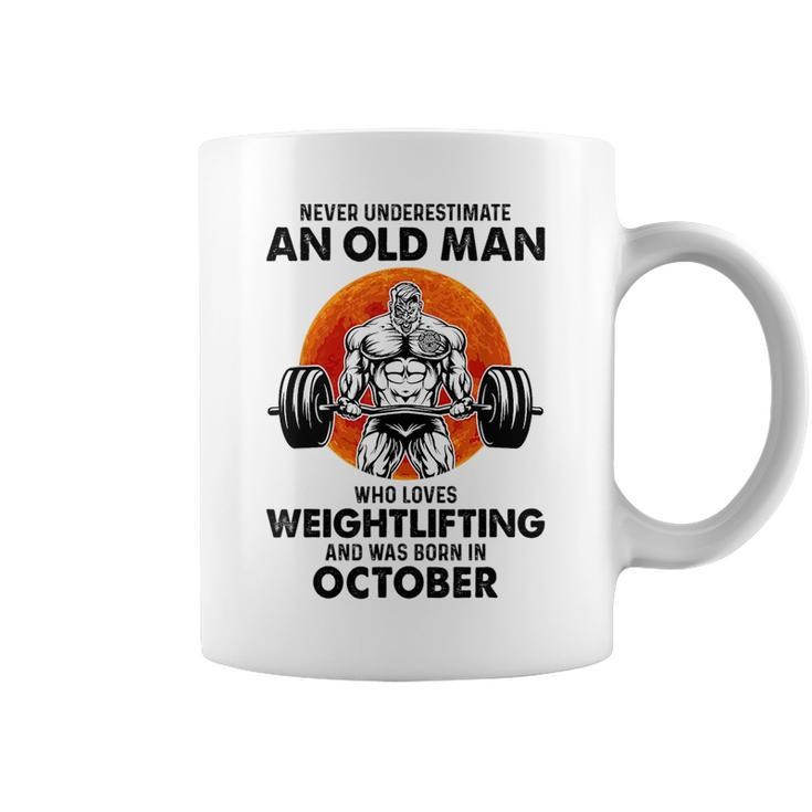 Never Underestimate An Old Man Loves Weightlifting October Coffee Mug