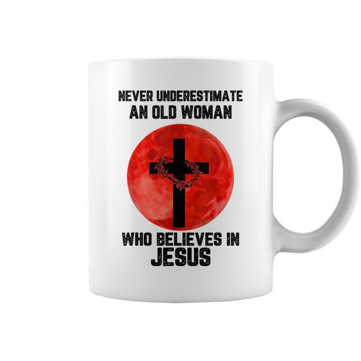 Never Underestimate An Old Woman Who Believes In Jesus Old Woman Funny Gifts Coffee Mug