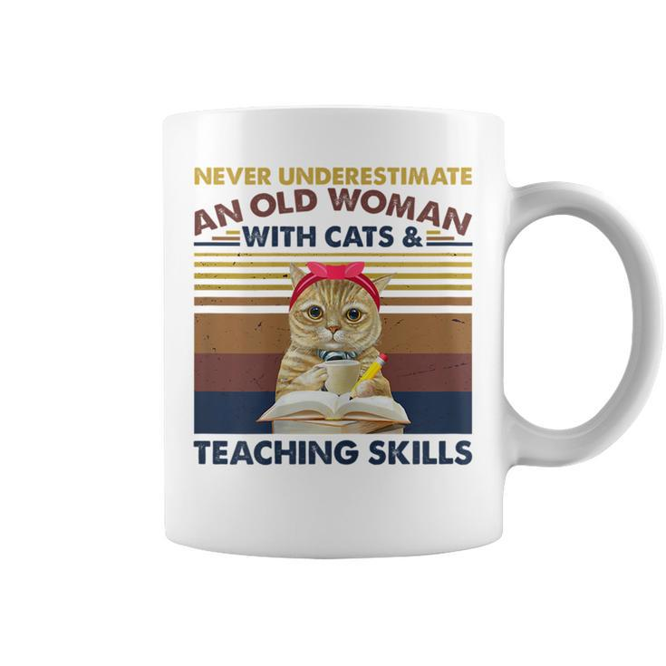 Never Underestimate An Old Woman With Cats & Teaching Skills Gift For Womens Coffee Mug
