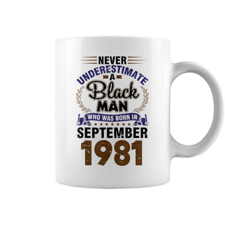 Never Underestimate Black Man Who Born In Sept 1981 41 Years Coffee Mug
