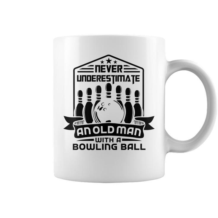 Never Underestimate Old Man Bowling Ball Bowler Bowling Gift For Mens Coffee Mug