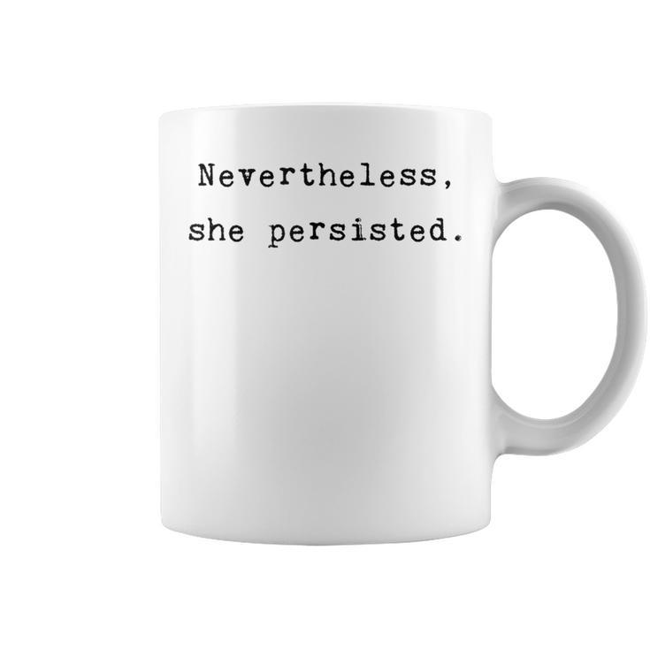 Nevertheless She Persisted Feminist Agenda Equality Quote Coffee Mug