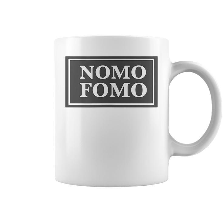 Nomo Fomo  - No More Fear Of Missing Out Classic Style Coffee Mug