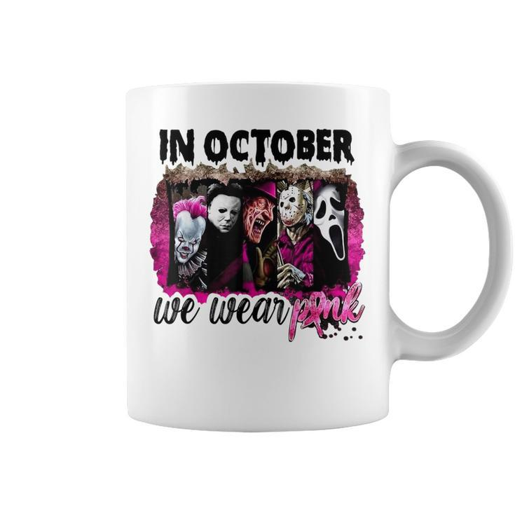 In October We Wear Pink Horror Movie Halloween Breast Cancer Coffee Mug