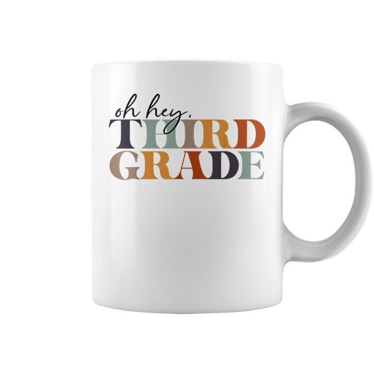 Oh Hey Third Grade Back To School For Teachers And Students Coffee Mug