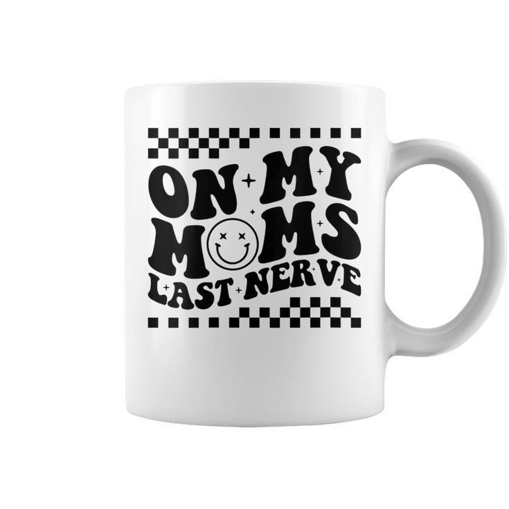 On My Moms Last Nerve For Kids Groovy Funny Mothers Day  Mothers Day Funny Gifts Coffee Mug