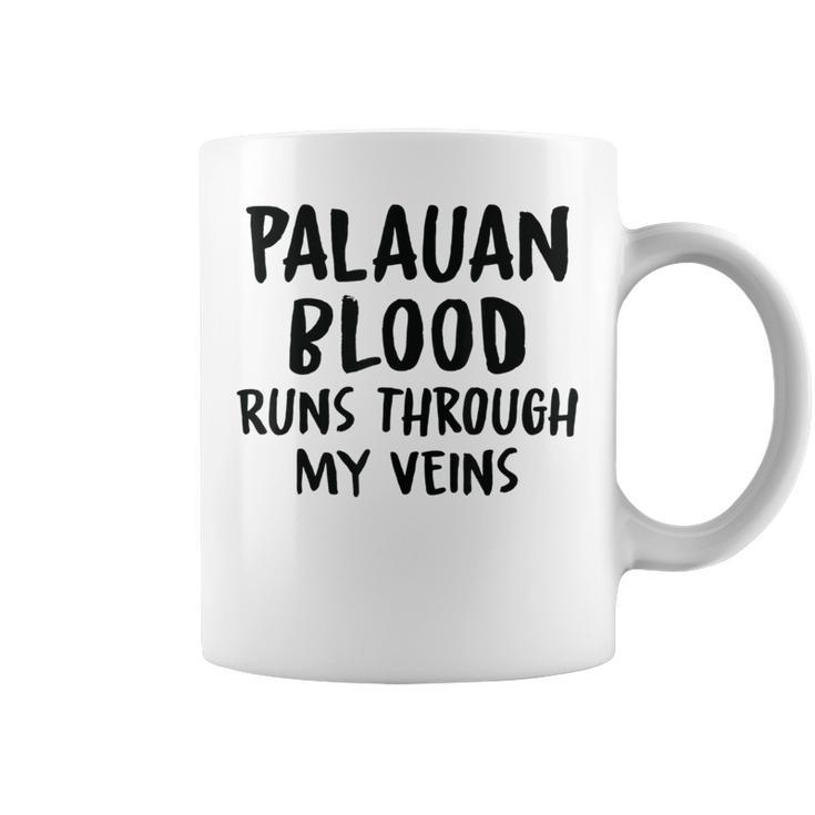 Palauan Blood Runs Through My Veins Novelty Sarcastic Word Coffee Mug