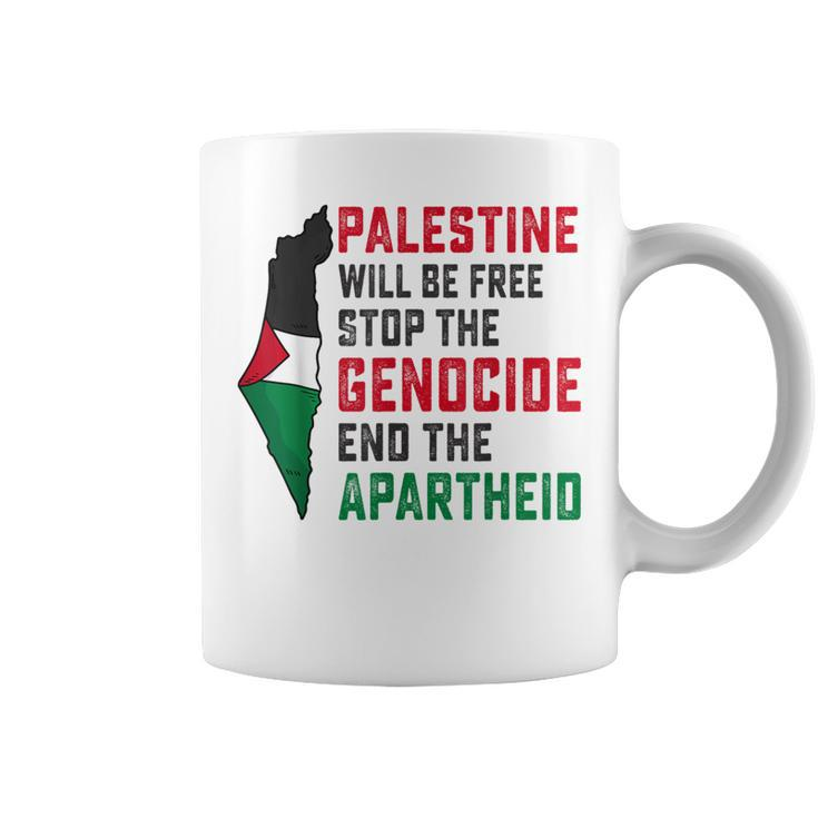Palestine Will Be Free Stop The Genocide End The Apartheid Coffee Mug