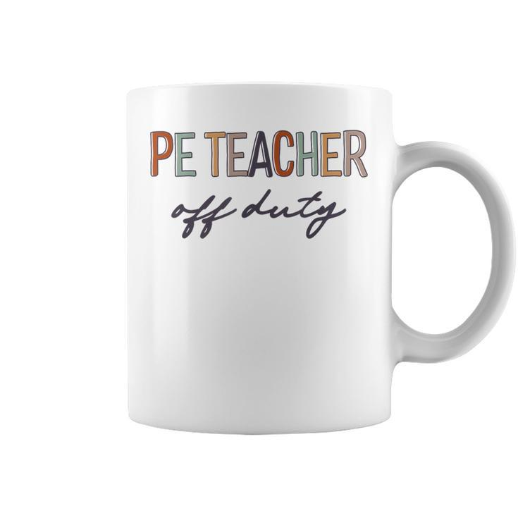 Pe Physical Education Teacher Off Duty Last Day Of School  Coffee Mug