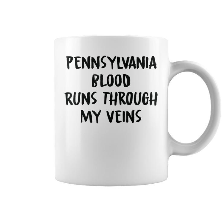 Pennsylvania Blood Runs Through My Veins Novelty Sarcastic Coffee Mug