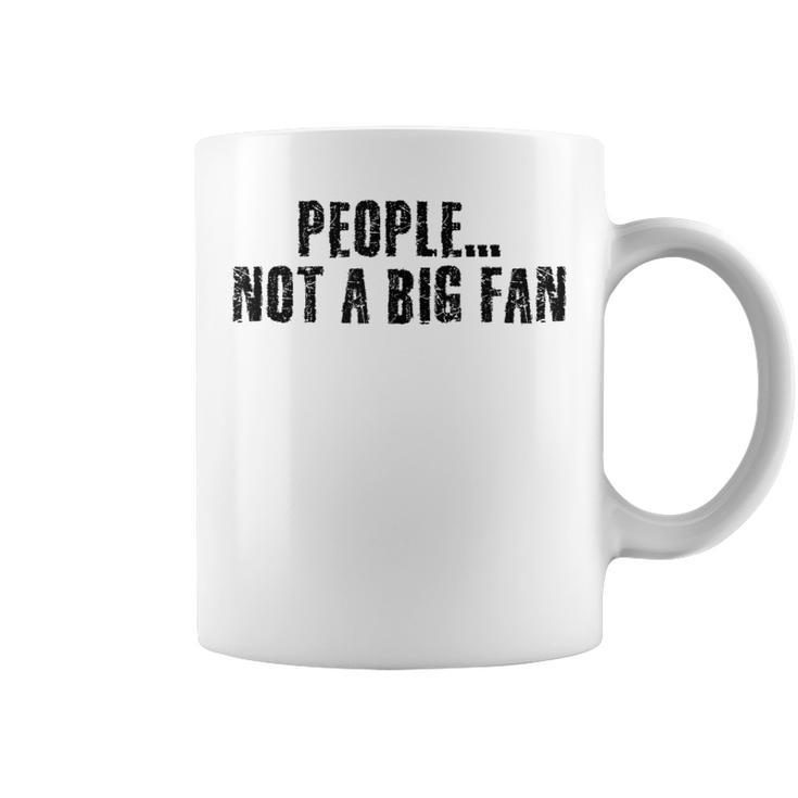 People Not A Big Fan Introvert Shy Idea Coffee Mug