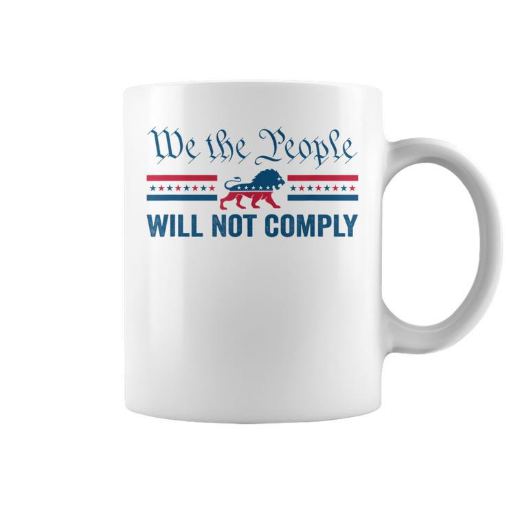 We The People Will Not Comply Usa Patriotic Lion Coffee Mug