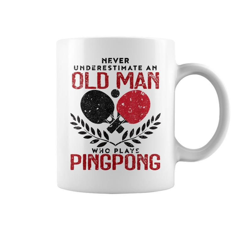 Ping Pong  Never Underestimate An Old Man Table Tennis Gift For Mens Coffee Mug